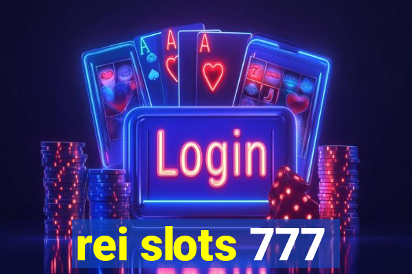 rei slots 777